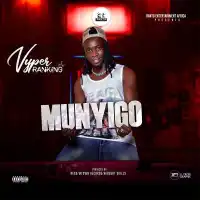 Munyigo Lyrics - Vyper Ranking 