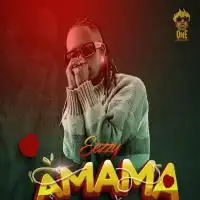 Amama Lyrics - Eezzy 