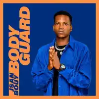 Body Guard Lyrics - Jsan Bouy 