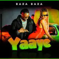 Yaye Lyrics - Baza Baza 