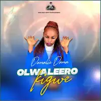 Olwaleero Kigwe Lyrics - Damalie Dama 