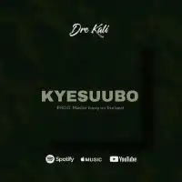 Kyesubo - Dre Cali 