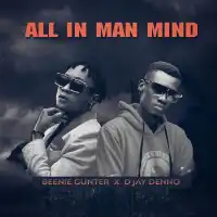 All In Man Mind Lyrics - Beenie Gunter ft. D'jay Denno