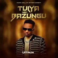 Tulya Nga Bazungu Lyrics - Latinum 