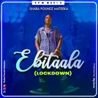 Ebitaala Lyrics - Shaba Poundz 