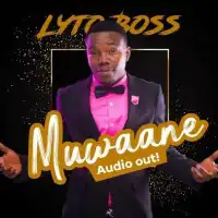 Muwaane Lyrics - Lyto Boss 