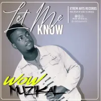 Let me know Lyrics - Wow Muzikal 