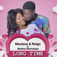 Long Time Lyrics - Bettina Namukasa ft. Maulana and reign