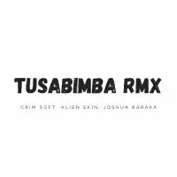 Tusabimba Rmx Lyrics - CrimSoft ft. Allien Skin,JoshuaBaraka