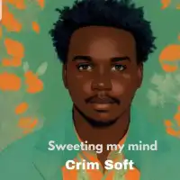 Sweeting My Mind Lyrics - CrimSoft 