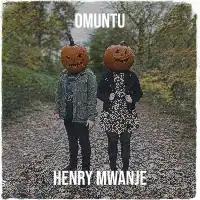 Omuntu Lyrics - Henry Mwanje 