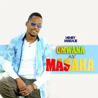 Omwana We' masaka - Henry Mwanje 