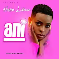 Hellen Lukoma - Ani Lyrics - Hellen Lukoma 