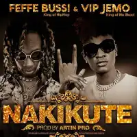 Nakikute Lyrics - VIP Jemo ft. Feffe Buusi