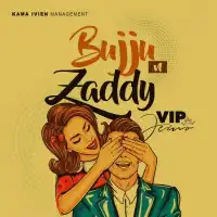 Bujju Wa Zaddy Lyrics - VIP Jemo 