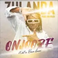 Onjooze Lyrics - Zulanda 