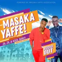 Masaka Yaffe Lyrics - Zil Zil ft. Kool Banti