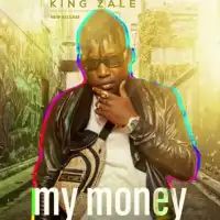 My Money Lyrics - King Zale 