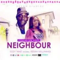 Neighbour Lyrics - Renah Nalumansi ft. EDDY YAWE