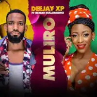 Muliro Lyrics - Renah Nalumansi ft. Deejay Xp