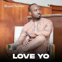 Love Yo Lyrics - Bruno Semax 