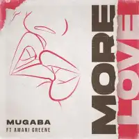 More Love Lyrics - Mugaba 