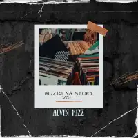 Alvin Kizz - Muziki Na Story - Alvin Kizz