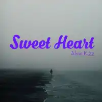 Sweet Heart Lyrics - Alvin Kizz 