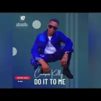 Do It To Me Lyrics - Campas Kelly Music 