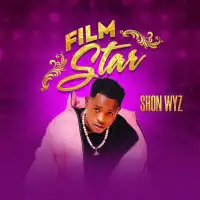 Filmstar Lyrics - Shon Wyz 