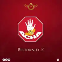 Acha Lyrics - BroDaniel K 