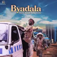 Byadala Lyrics - Audio Vybz 