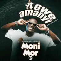 Gwe Amanyi Lyrics - Moni Mor 