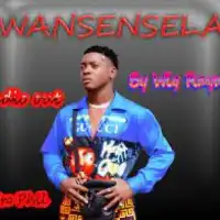 Wansensela Lyrics - Wiq Raymez 