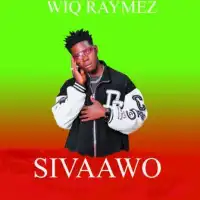 Sivaawo Lyrics - Wiq Raymez 