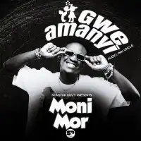 Gwe Amanyi Lyrics - Moni Mor 