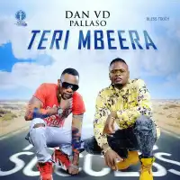 Teri Mbeera - Dan Vd ft. Pallaso