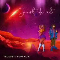 Just Do It Lyrics - Yoh Kuki, Bugie 