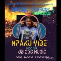 Mpaka Ku Vibe Lyrics - JB 256 