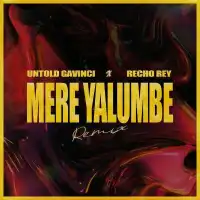 Mere Yalumbe (Remix) - Recho Rey ft. Gavinci