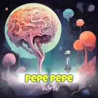 Pepepepe Lyrics - Victor Ruz 