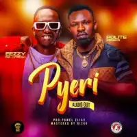 Pyeri Lyrics - Eezzy ft. Polite Mosko