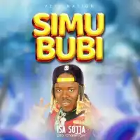 SIMUBUBI Lyrics - Isa Sojja 