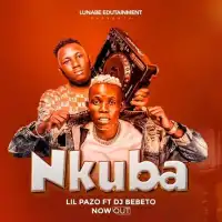 Nkuba Lyrics - Lil Pazo ft. Dj Bebeto