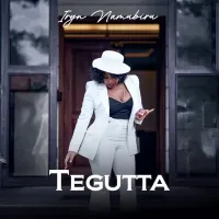 TEGUTTA Lyrics - Iryn Namubiru 