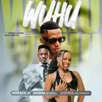 Wuhu - Mudra D Viral ft. Winnie Wa Mummy, DJ Horace