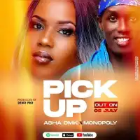 Pick Up Lyrics - Asha DMK ft. Monopoly Bad Character