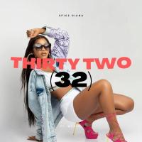 Thirty Two (32) Lyrics - Spice Diana ft. Weasel