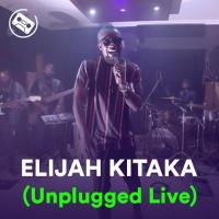 Elijah Kitaka (Unplugged Live) - Album by Elijah Kitaka