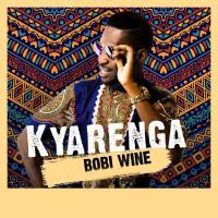 kyarenga - Bobi Wine